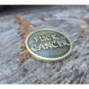 Fuck Cancer - Custom - Laser Engraved Brass Coin - Polished and Aged Finish