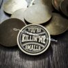 The Sandlot - Killin Me Smalls - Deep Laser Engraved Brass Coin - Polished and Aged Finish