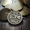 The Sandlot - Killin Me Smalls - Deep Laser Engraved Brass Coin - Polished and Aged Finish