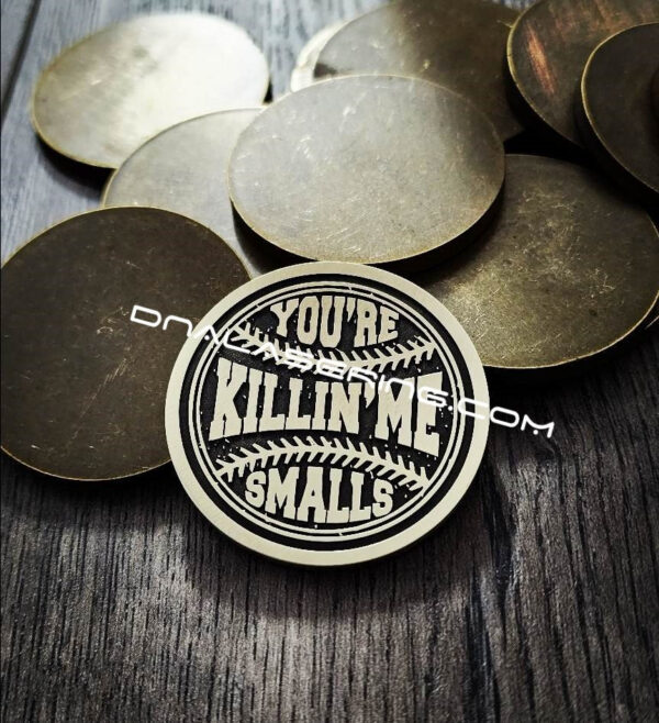 The Sandlot - Killin Me Smalls - Deep Laser Engraved Brass Coin - Polished and Aged Finish